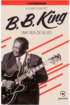 B B King uma Vida de Blues
