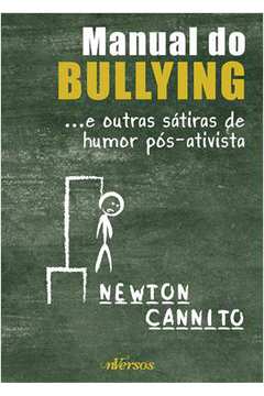 Manual do Bullying: ... e Outras Sátiras de Humor Pós-ativista