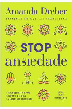 Stop Ansiedade - O Guia Definitivo Para Voce Sair