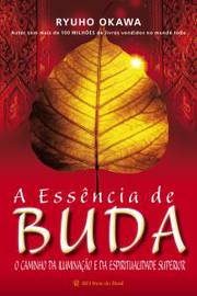A Essência de Buda - o Caminho da Iluminação e da Espiritualidade