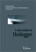A Obra Inédita de Heidegger
