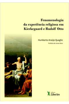 Fenomenologia da Experiência Religiosa em Kierkegaard e Rudolf Otto