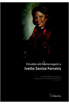 Estudos Em Homenagem A Ivette Senise Ferreira