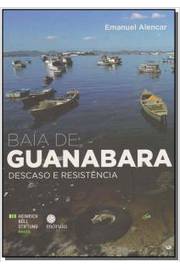 Baía de Guanabara : Descaso e Resistência