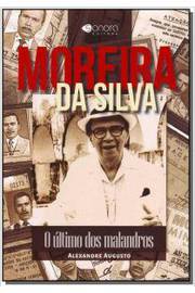 Moreira da Silva - o último dos Malandros