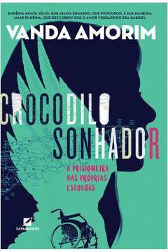 Crocodilo Sonhador: a Prisioneira das Proprias Escolhas - Vol. 2