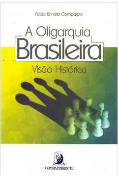 A Oligarquia Brasileira -visão Histórica
