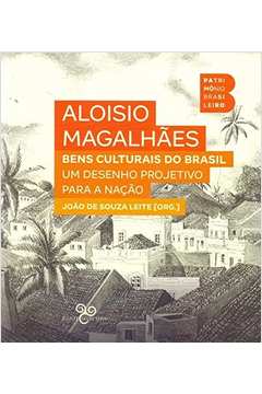 Bens culturais do Brasil: Um desenho projetivo para a nação