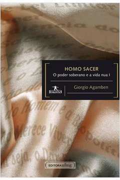 Homo Sacer - o Poder Soberano e a Vida Nua I