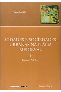 Cidades e sociedades urbanas na Itália medieval : Séculos XII-XIV