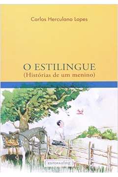 1a ed. ESTILINGUE - HISTÓRIAS DE UM MENINO