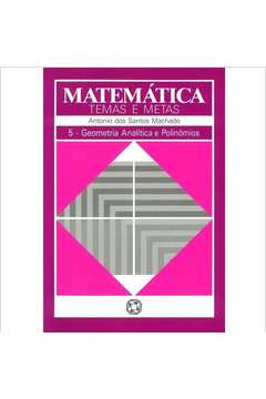 Matemática - Temas e Metas 5 Geometria Analítica e Polinômios