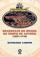 Grandezas do Brasil no Tempo de Antonil (1681 1716)
