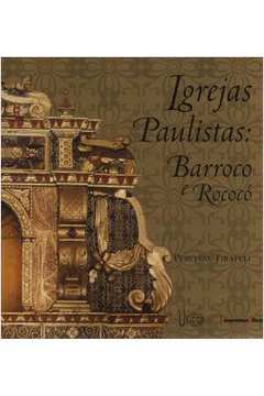 Igrejas Paulistas: Barroco E Rococó