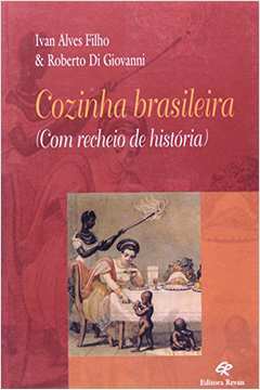 Cozinha Brasileira : Com Recheio De História