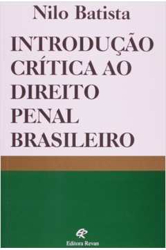 Introdução critica ao direito penal brasileiro