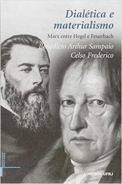 Dialética e Materialismo Marx Entre Hegel e Feuerbach