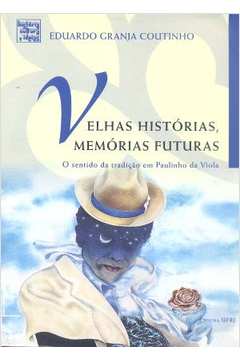Velhas histórias, memórias futuras: o sentido da tradição em Paulinho da Viola