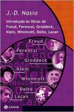Introduçao as Obras de Freud Ferenczi Groddeck Klein Winnicott Dolto Lacan