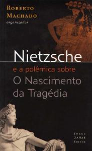 Nietzsche E A Polêmica Sobre - O Nascimento Da Tragédia