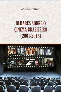 Olhares Sobre O Cinema Brasileiro 2001-2016