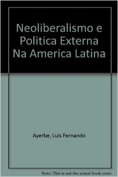 Neoliberalismo e Política Externa na América Latina