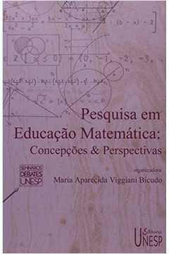 Pesquisa Em Educação Matemática : Concepções & Perspectivas