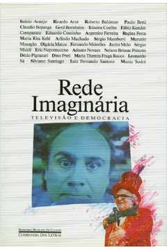 Rede Imaginaria - Televisao E Democracia