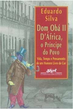 Dom Oba ii Dafrica, o Príncipe do Povo: Vida, Tempo e Pensamento ...