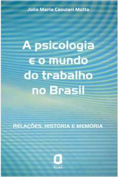 A Psicologia E O Mundo Do Trabalho No Brasil