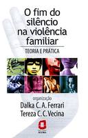 FIM DO SILENCIO NA VIOLENCIA FAMILIAR, O