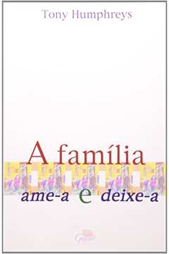  Familia, A: Ame-a e Deixe-a: 9788571871519: Tony Humphreys:  Books