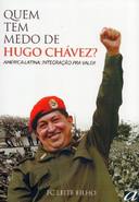 Quem Tem Medo De Hugo Chavez?