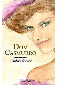 Dom Casmurro (coleção: a Obra-prima de Cada Autor)
