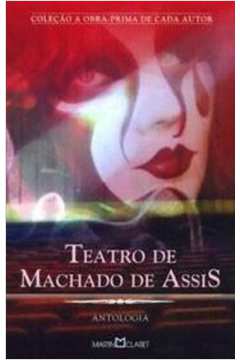 Teatro de Machado de Assis - Antologia