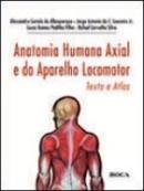 Anatomia Humana Axial e do Aparelho Locomotor - Texto e Atlas -