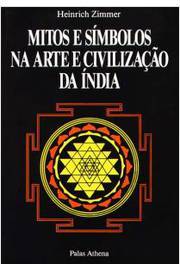 Mitos e Símbolos na Arte e Civilização da Índia