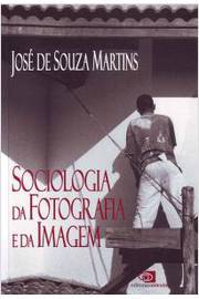 SOCIOLOGIA DA FOTOGRAFIA E DA IMAGEM