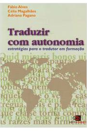 Traduzir Com Autonomia : Estratégias Para O Tradutor Em Formação