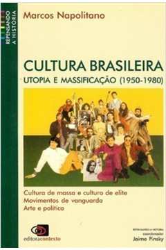 Cultura Brasileira - Utopia E Massificação (1950 - 1980)