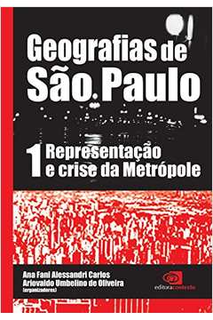 Geografias De São Paulo - Vol.1 - Representação E Crise Da Metrópole