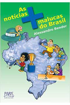 As Notícias Mais Malucas Do Brasil