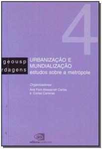 Urbanizacao E Mundializacao - Estudos Sobre A Metropole
