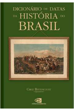 Dicionário De Datas Da História Do Brasil
