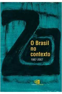 O Brasil No Contexto (1987 - 2007)