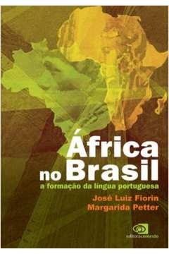 África No Brasil : A Formação Da Língua Portuguesa