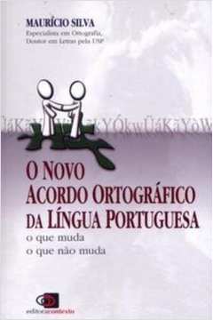 Novo Acordo Ortográfico Da Língua Portuguesa - O Que Muda, O Que Não
