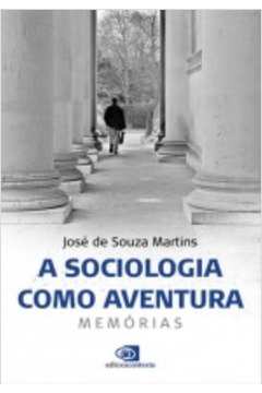 A Sociologia Como Aventura. Memórias