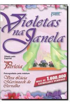 Violetas Na Janela - Pelo Espirito De Patricia