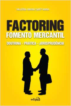Factoring Fomento Mercantil : Doutrina Prática Jurisprudência